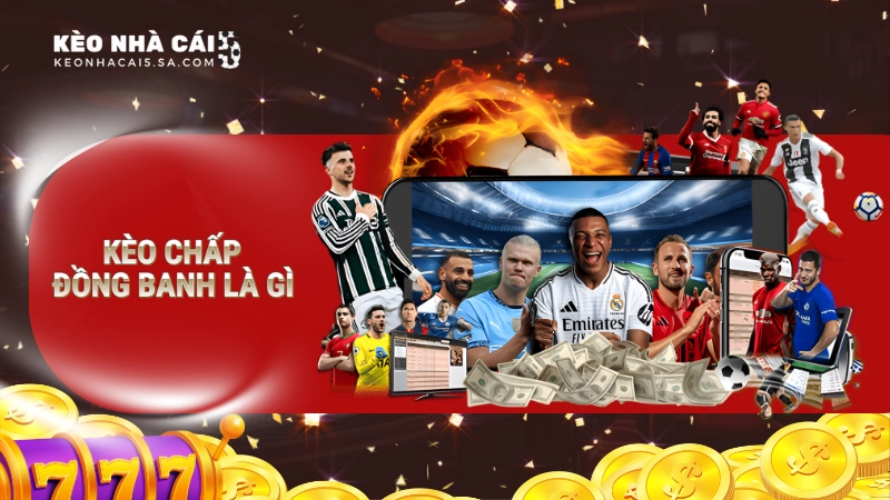 kèo chấp đồng banh là gì